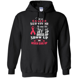 Cancer Awareness T-shirt I'm A Cancer Survivor No Matter How I Feel Get Up Dress Up Show