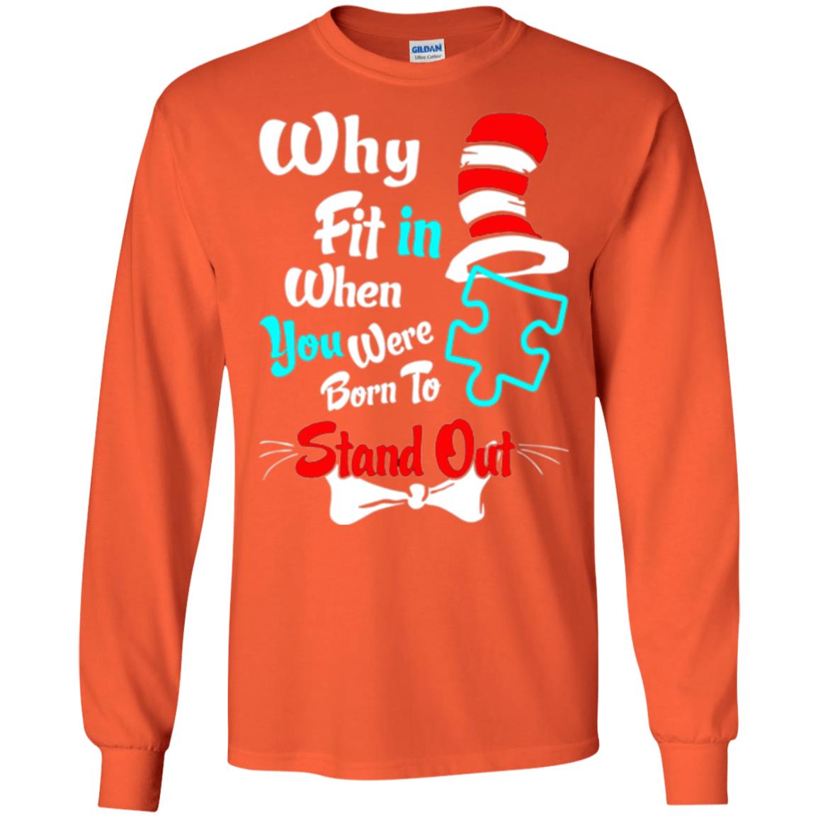Why Fit In When You Were Born To Stand Out Autism Awareness T-shirt Orange