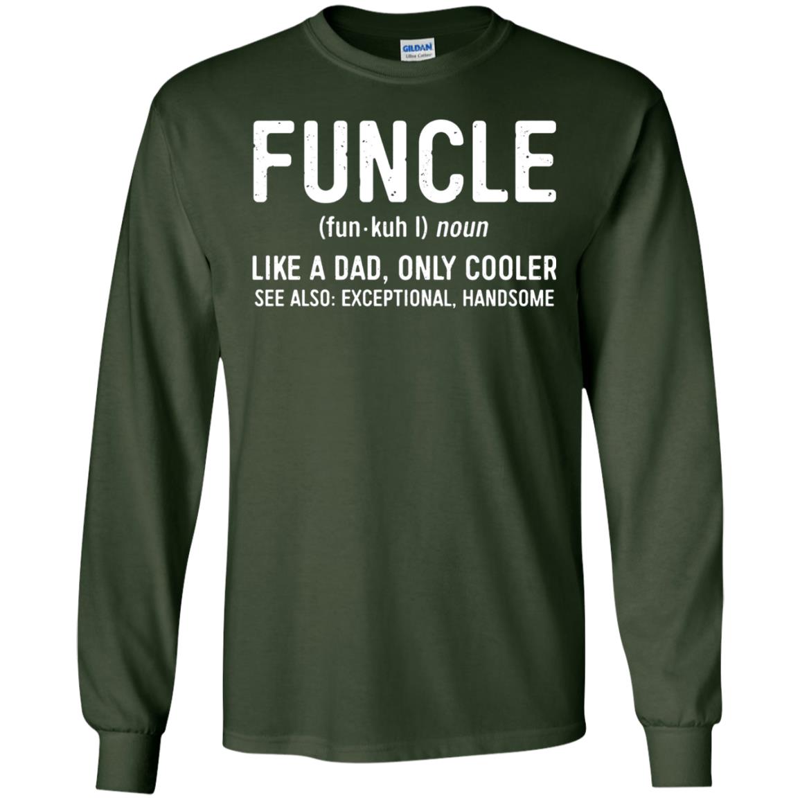 Funcle Definition Like A Dad Only Cooler Uncle T-shirt Forest Green