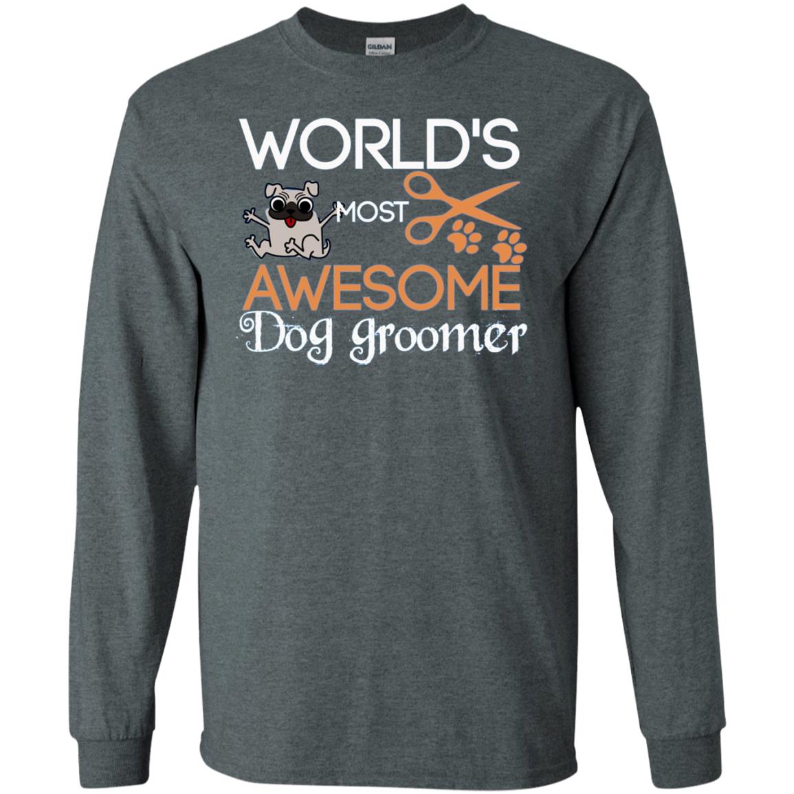 Dogs Lover Shirt World's Most Awesome Dog Groomer Dark Heather