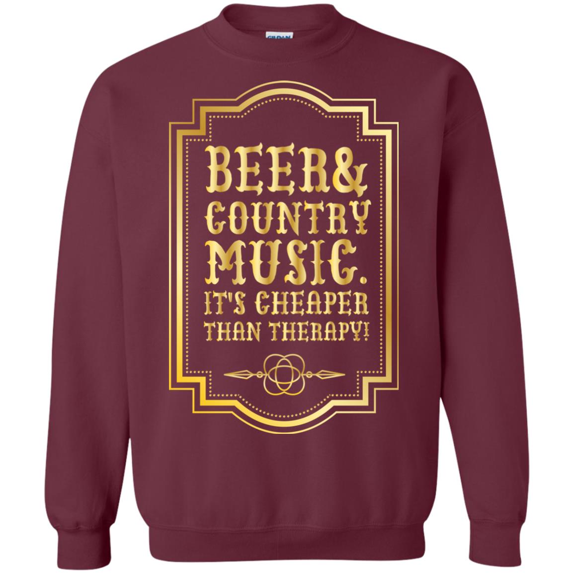 Beer Country Music Its Cheaper Than Therapy Beer Lover Shirt Maroon
