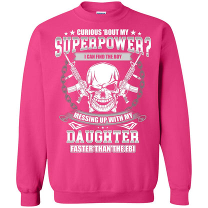 Curious Bout My Superpower I Can Find The Boy Messing Up With My Daughter Faster Than The Fbi Heliconia