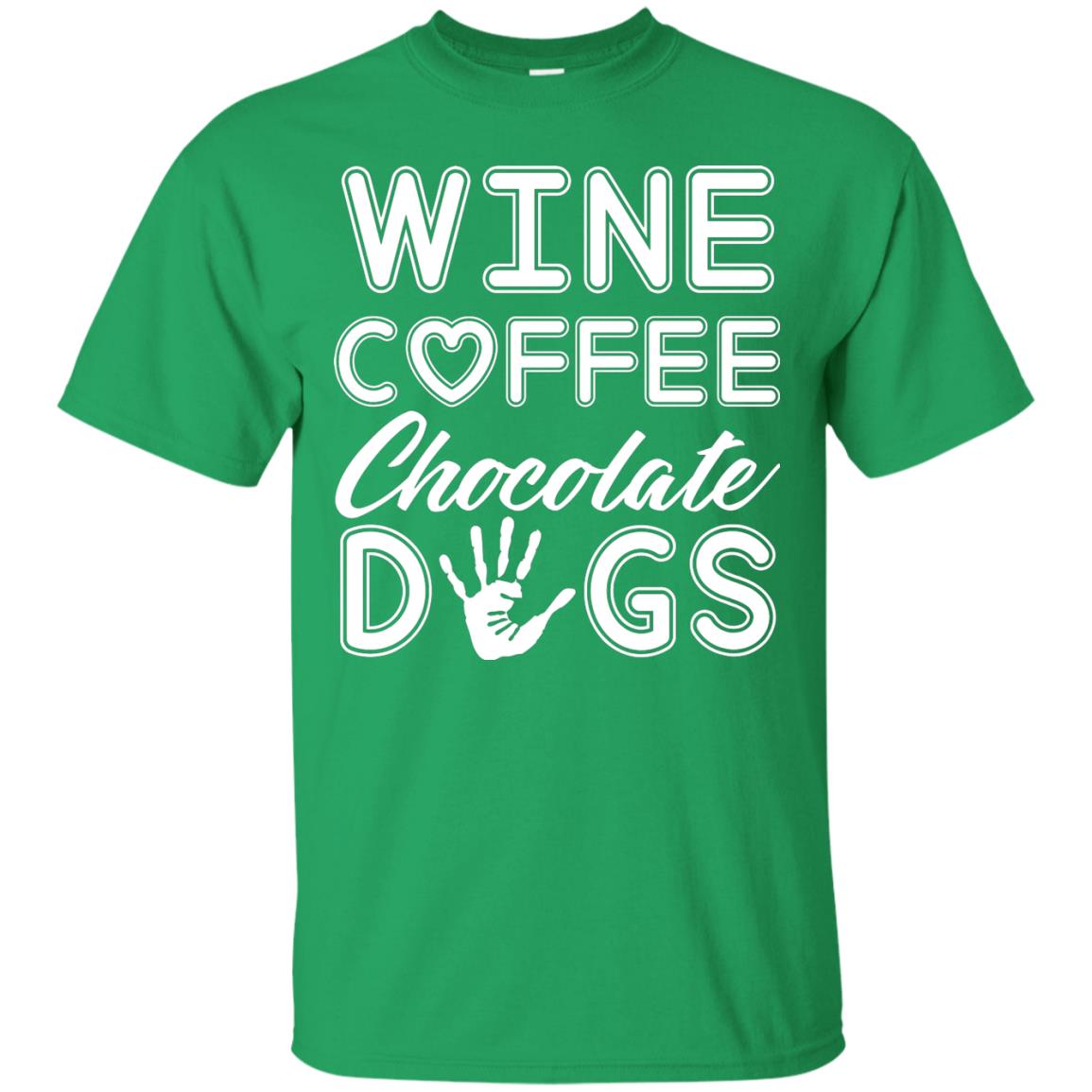 Wine Coffee Chocolate Dogs Family T-shirt Irish Green