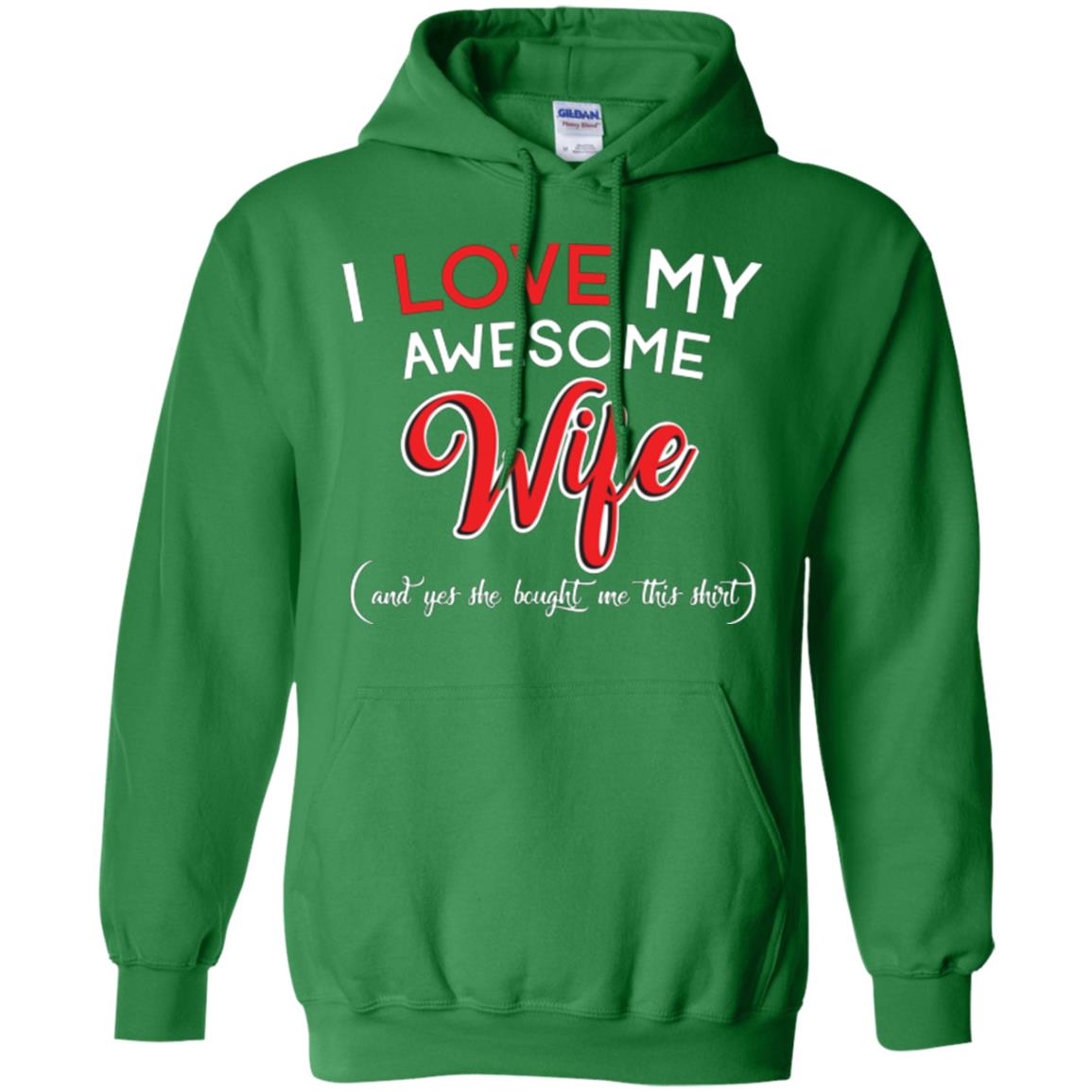 Husband T-shirt I Love My Awesome Wife And Yes She Bought Me This Shirt Irish Green