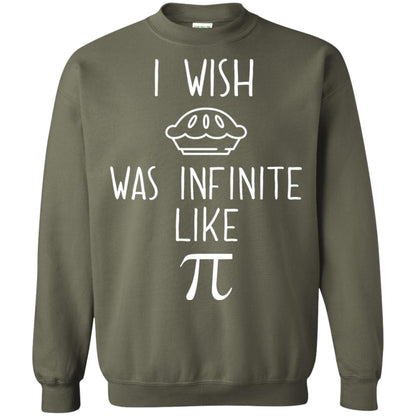 Funny Pi Day Shirt I Wish Pie Was Infinite Like Pi Military Green
