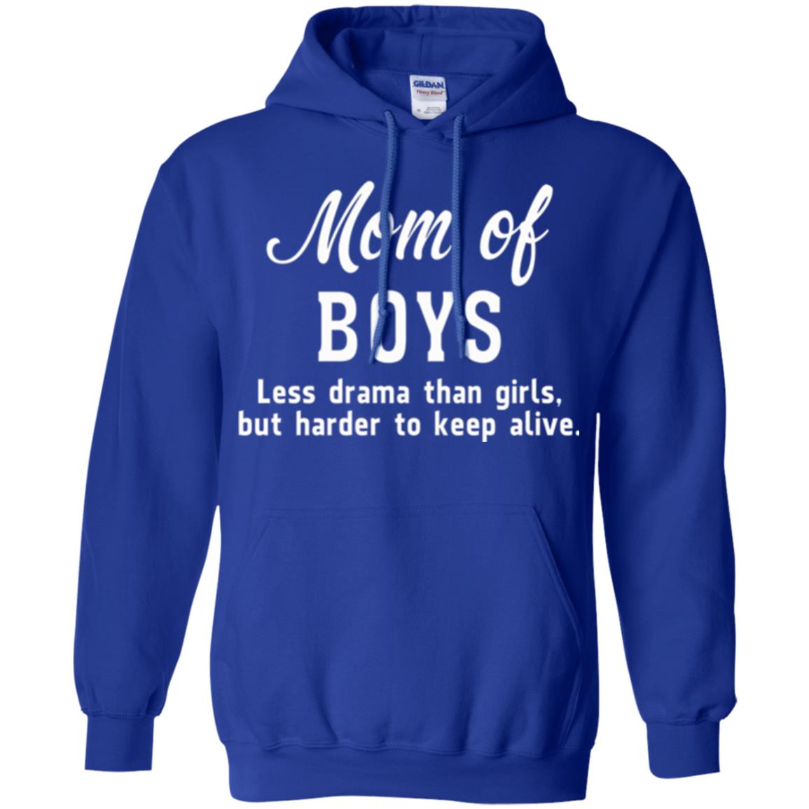 Mom Of Boys Less Drama Than Girls But Harder To Keep Alive T-shirt Mothers Day Royal