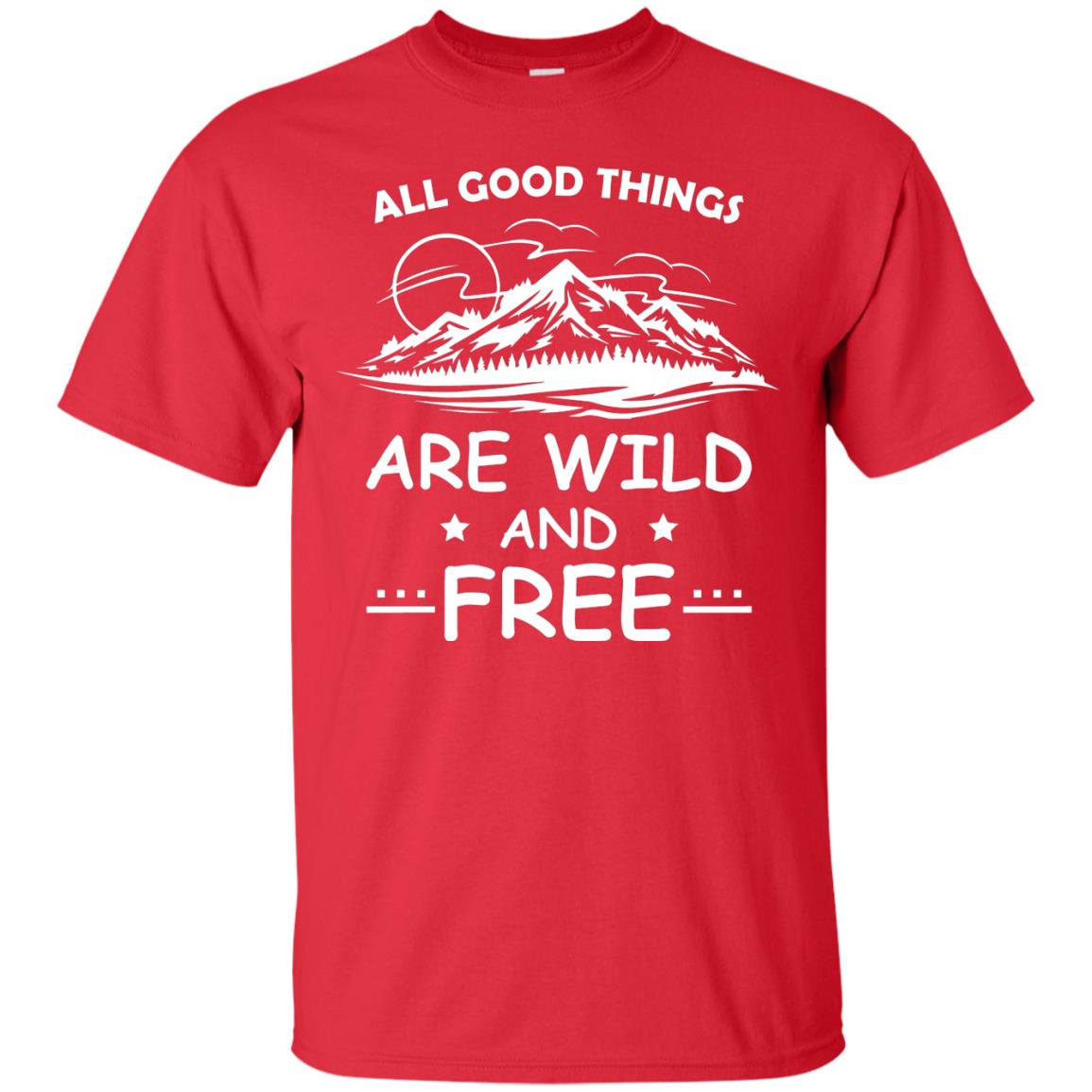 All Good Things Are Wild And Free Shirt For Hiking Lover Red