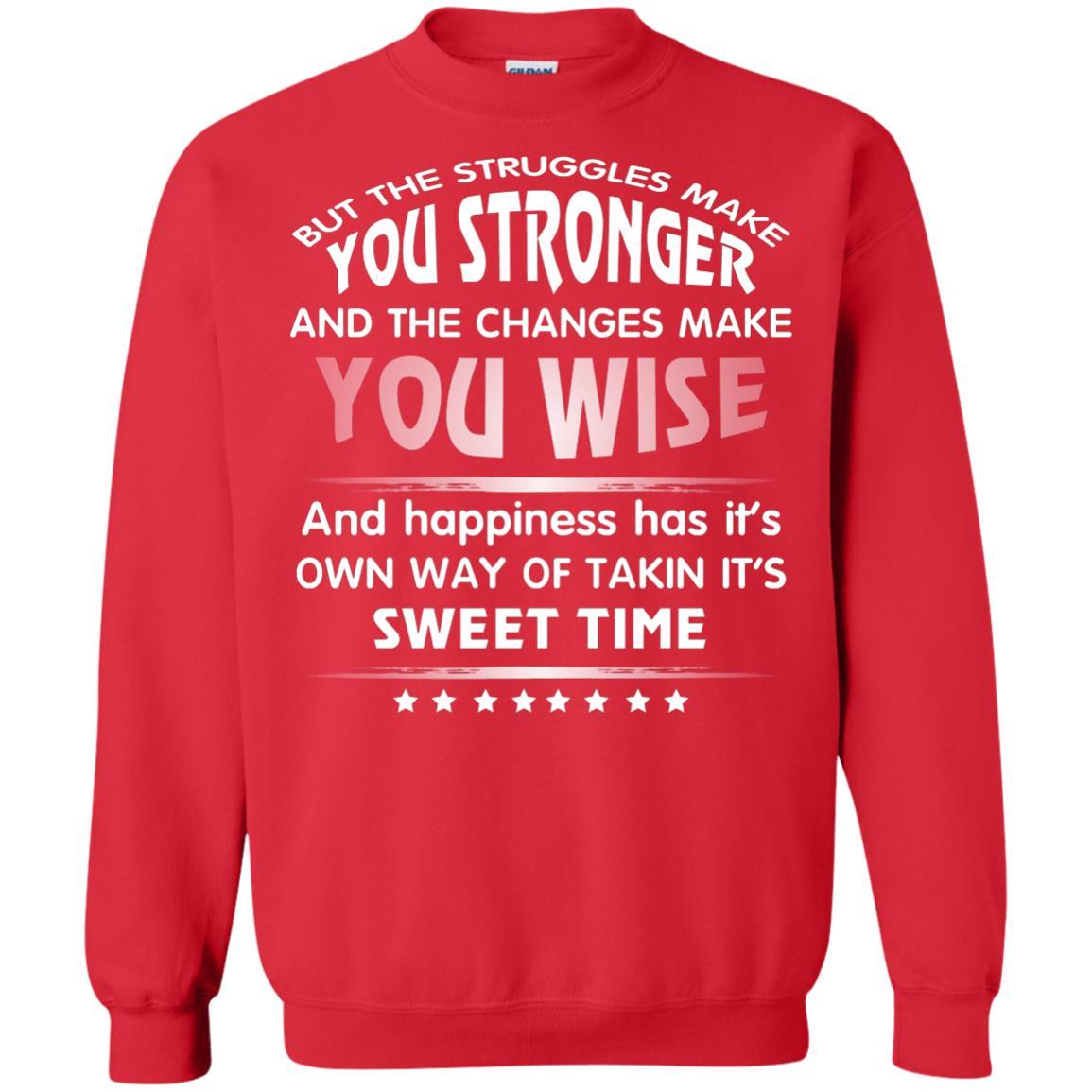 But The Struggles Make You Stronger And The Changes Make You Wise T-shirt Red