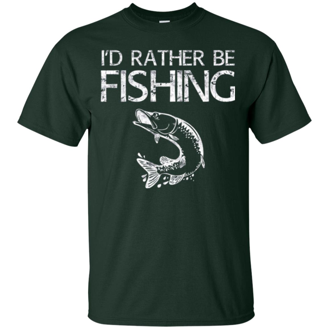 Funny Fisherman T-shirt I_d Rather Be Fishing Forest Green