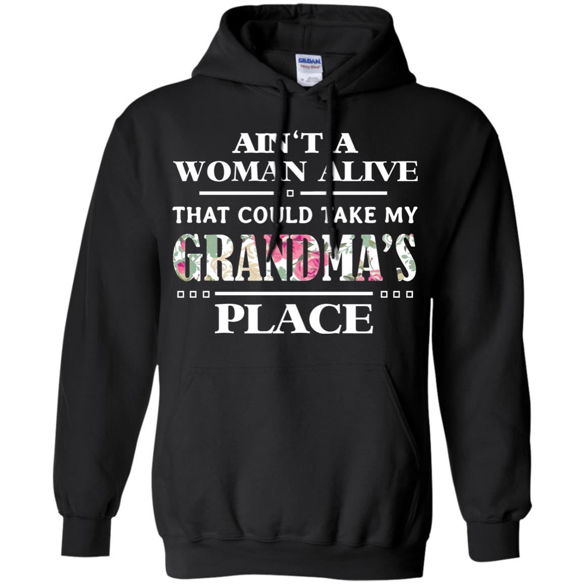 Ain't A Woman Alive That Could Take My Grandma's Place Grandchild Shirt Black