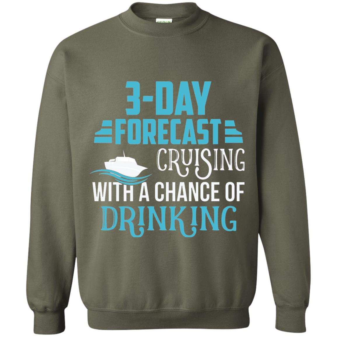 Funny Cruise T-shirt Forecast Cruising With A Chance Military Green