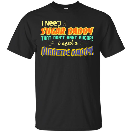 I Need A Sugar Daddy That Don't Want Sugar I Need Diabates Daddy Black
