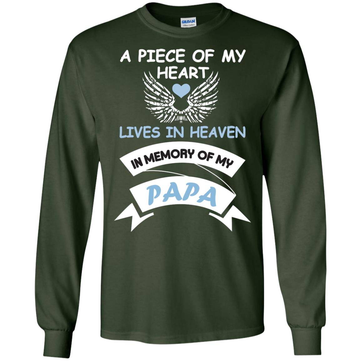 A Piece Of My Heart Lives In Heaven In Memory Of My Papa Shirt Forest Green