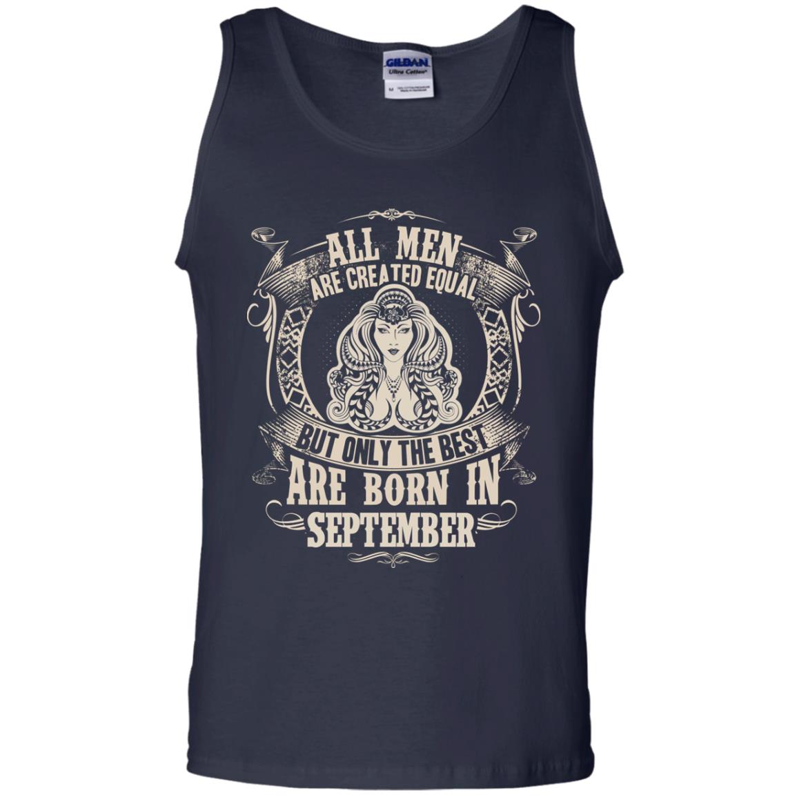 All Men Are Created Equal, But Only The Best Are Born In September T-shirt Navy
