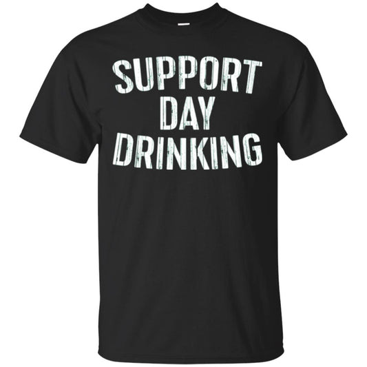 Support Day Drinking Funny Drinking Gift T-shirt Black
