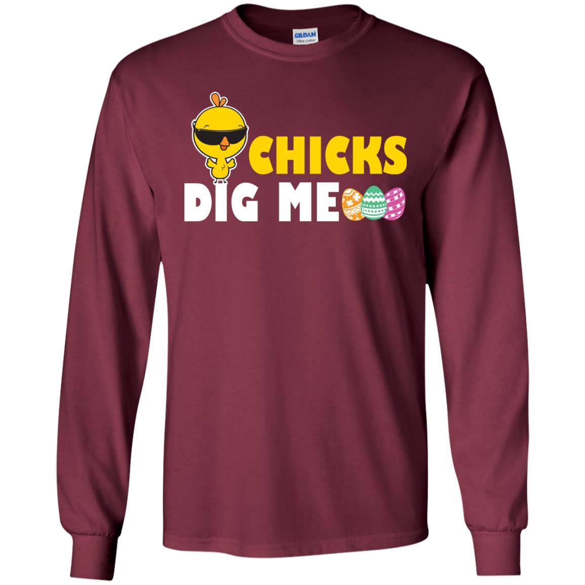 Chicks Dig Me Funny Chicken Shirt For Easter Day Maroon