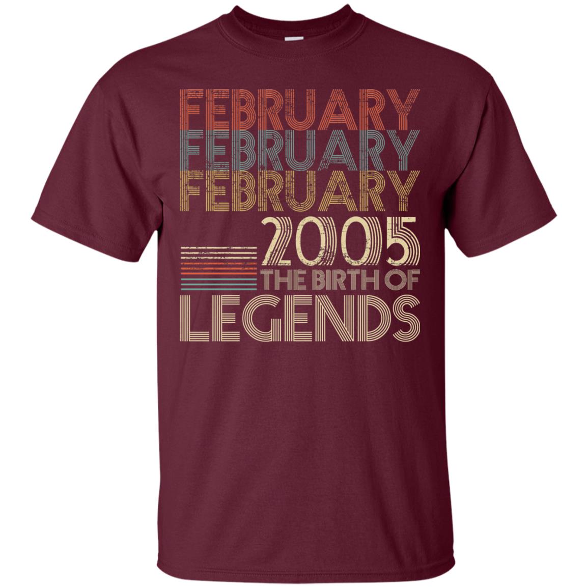 February Retro Classic Vintage 2005 The Birth Of Legends 13th Birthday T-shirt Maroon