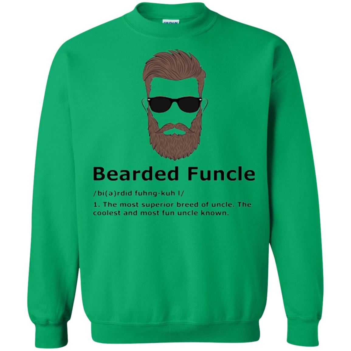 Uncle T-shirt Bearded Funcle The Most Suprior Berrd Of Uncle Irish Green