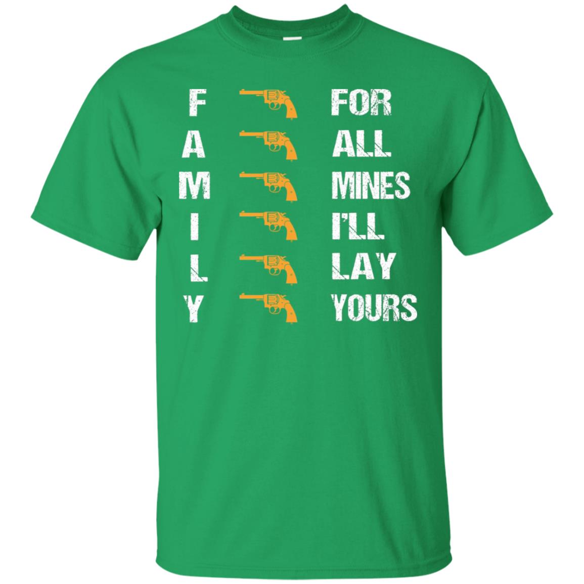 Family For Mines I'll Lay Yours Shirt Irish Green