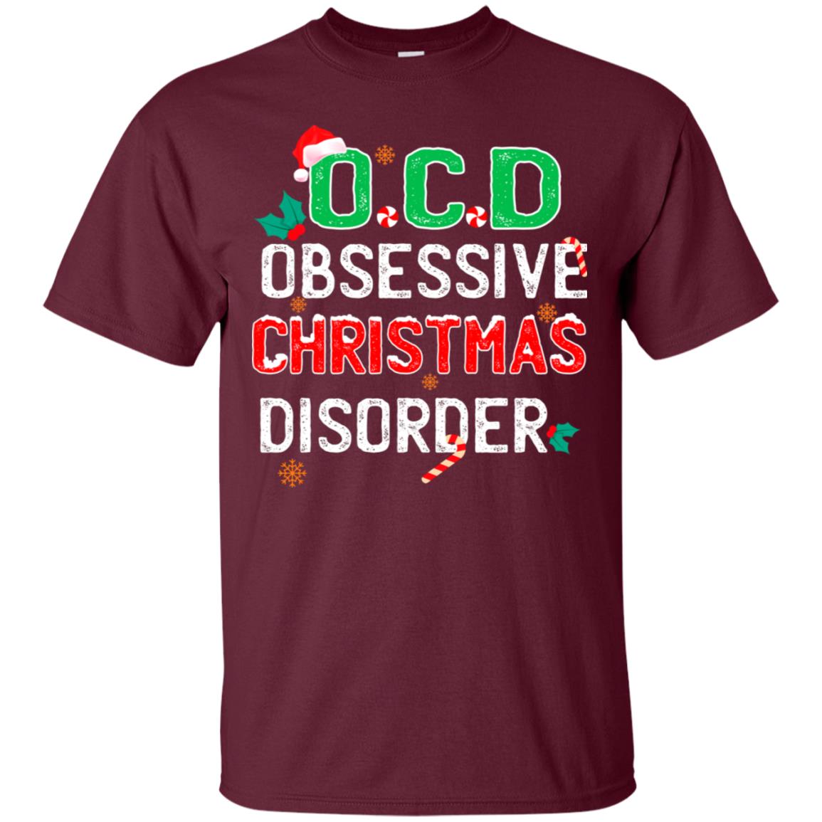 O.c.d Obsessive Christmas Disorder X-mas Gift Shirt Maroon