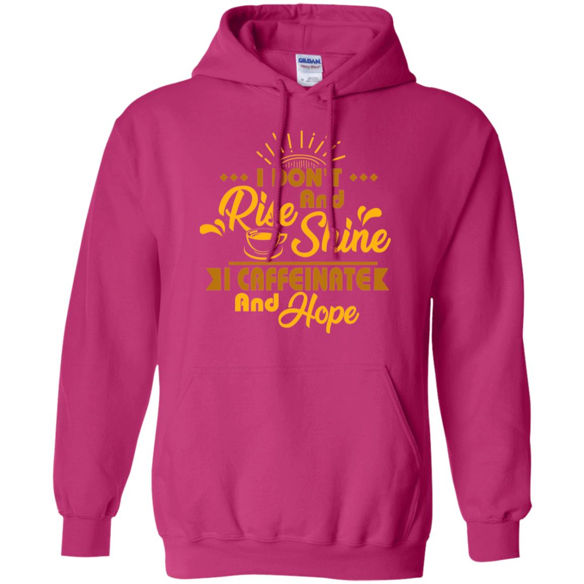 I Don't Rise And Shine I Caffeinate And Hope Coffee Gift Shirt Heliconia