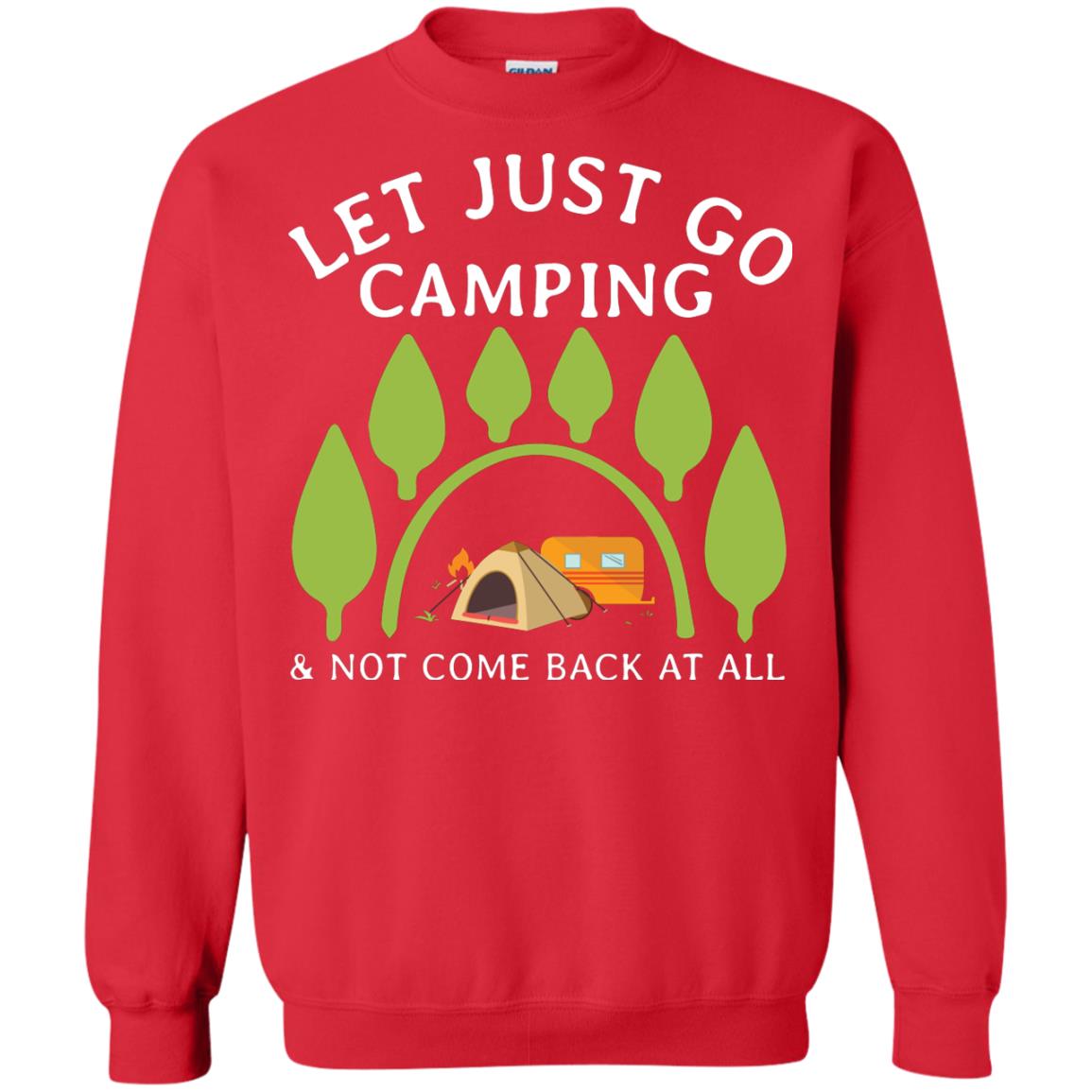 Let Just Go Camping And Not Come Back At All Camper Shirt Red