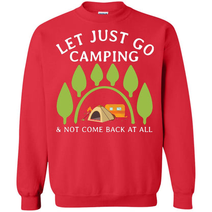 Let Just Go Camping And Not Come Back At All Camper Shirt Red