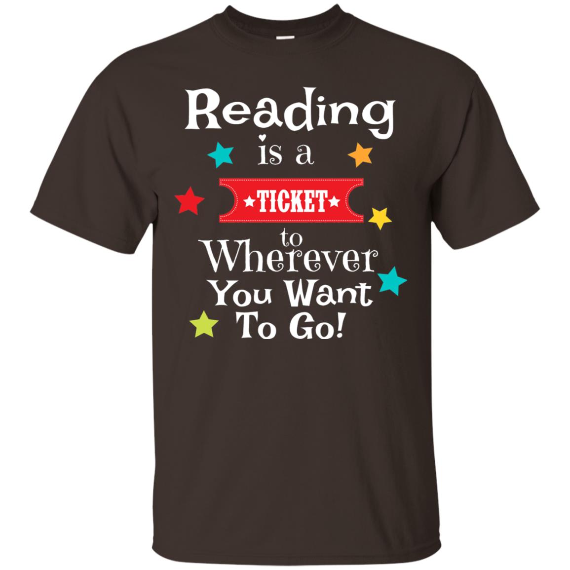 Reading Is A Ticket To Wherever You Want To Go Bookworm T-shirt Dark Chocolate