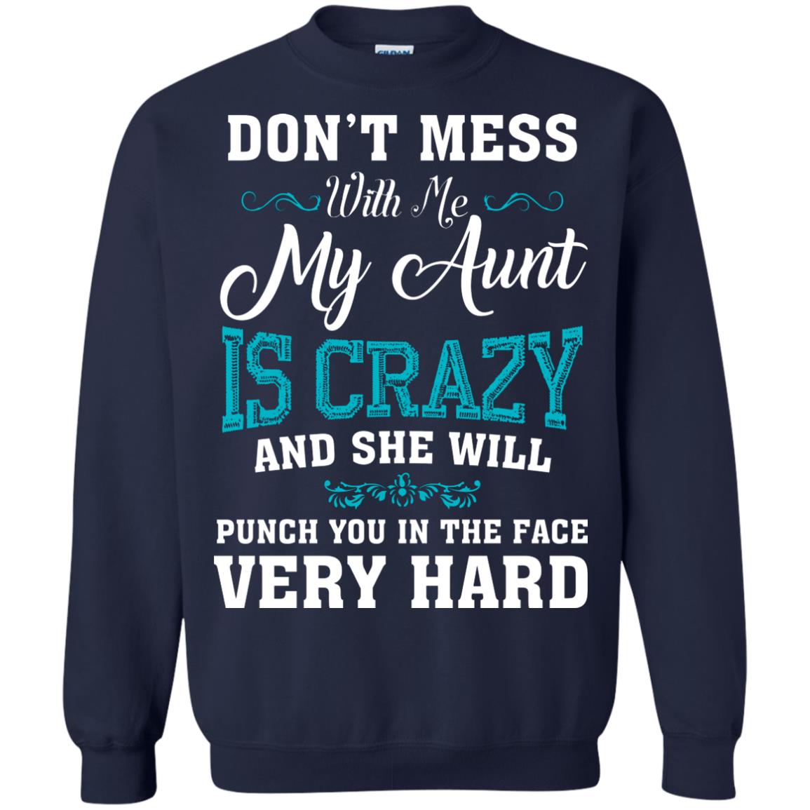 Don’t Mess With Me My Aunt Is Crazy Aunt T-shirt For Niece Or Nephew Navy