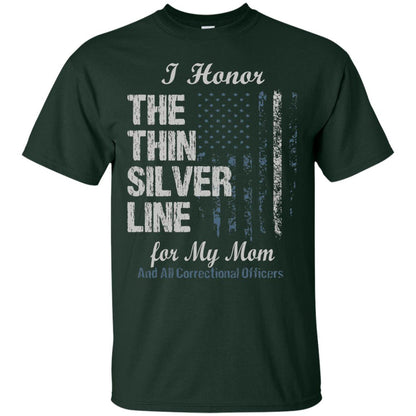 I Hornor The Thin Silver Line For My Mom And All Correctional Officers Shirt Forest