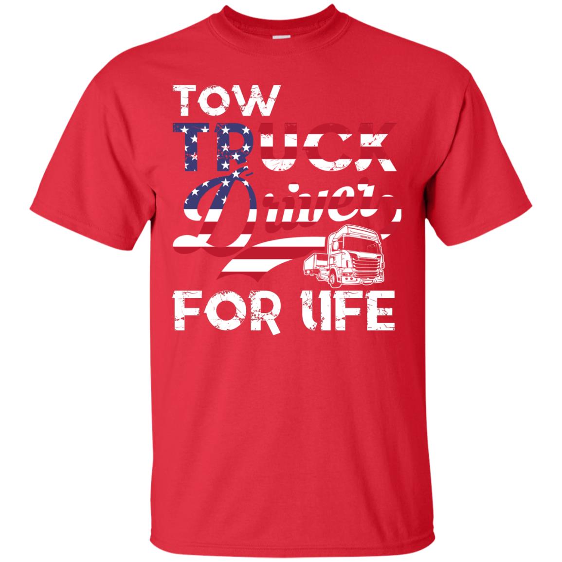Tow Truck Driver For Life Awesome T-shirt For Trucker Red