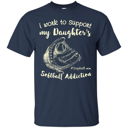 I Work To Support My Daughter_s Softball Addiction Mommy Shirt Navy