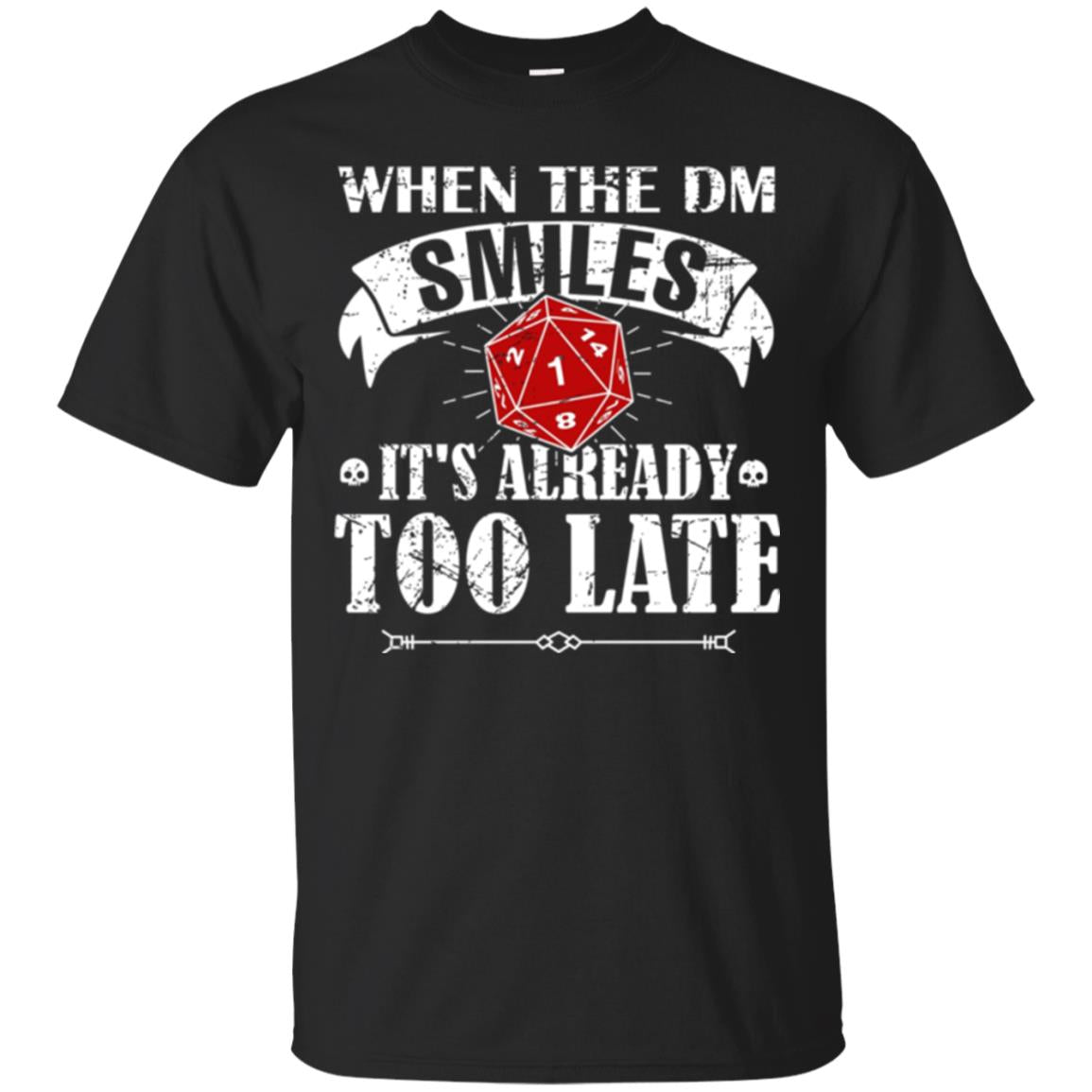 When Dungeon Smiles It_s Too Late T-shirt Black