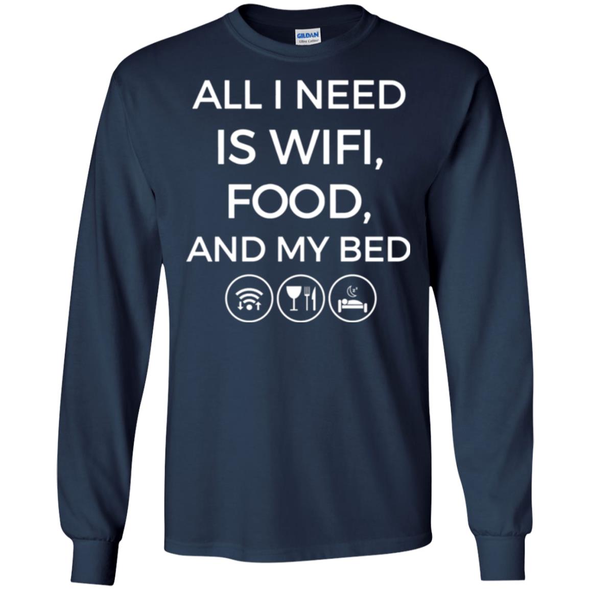 All I Need Is Wifi Food And My Bed T-shirt Navy