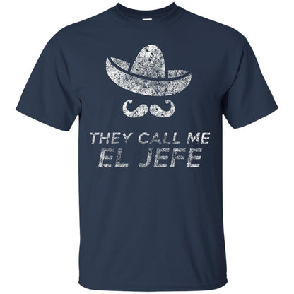 They Call Me El Jefe Bragging Boss Cinco De Mayo Navy
