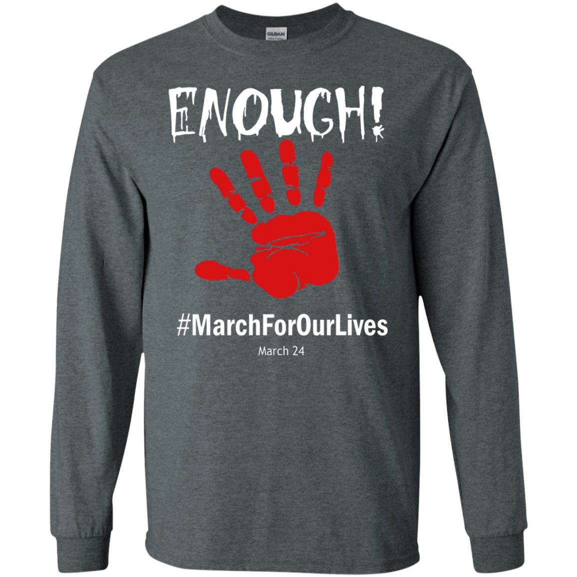 Enough March For Our Lives March 24 Gun Control T-shirt Dark Heather