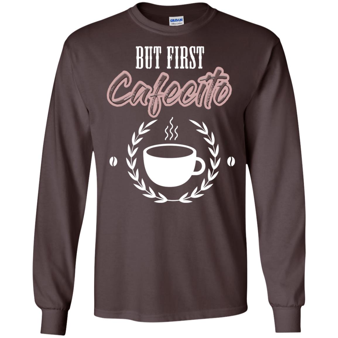 But First Cafecito Coffee Gift Shirt For Mens Or Womens Dark Chocolate