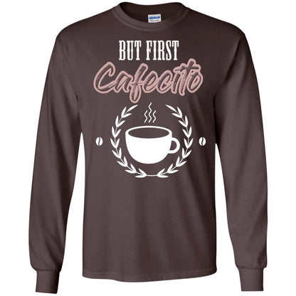 But First Cafecito Coffee Gift Shirt For Mens Or Womens Dark Chocolate
