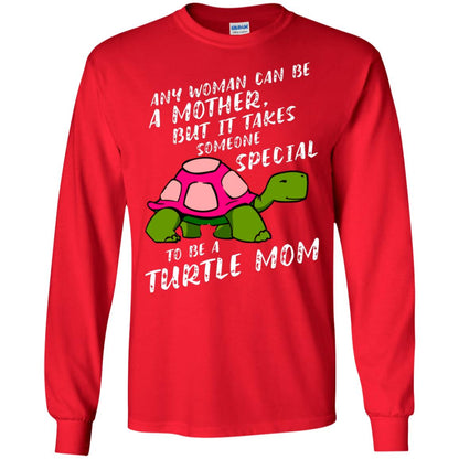 Any Woman Can Be Amother But It Takes Someone Special To Be A Turtle Mom Shirt Red