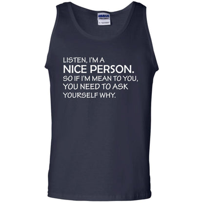 Listen, I’m A Nice Person. So If I’m Mean To You T-shirt Navy