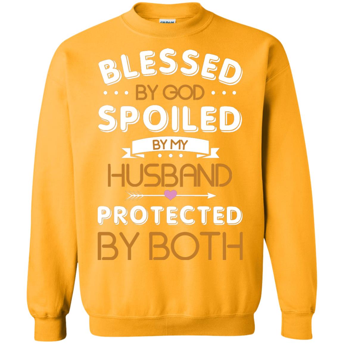 Blessed By God Spoiled By My Husband Protected By Both Shirt Gold