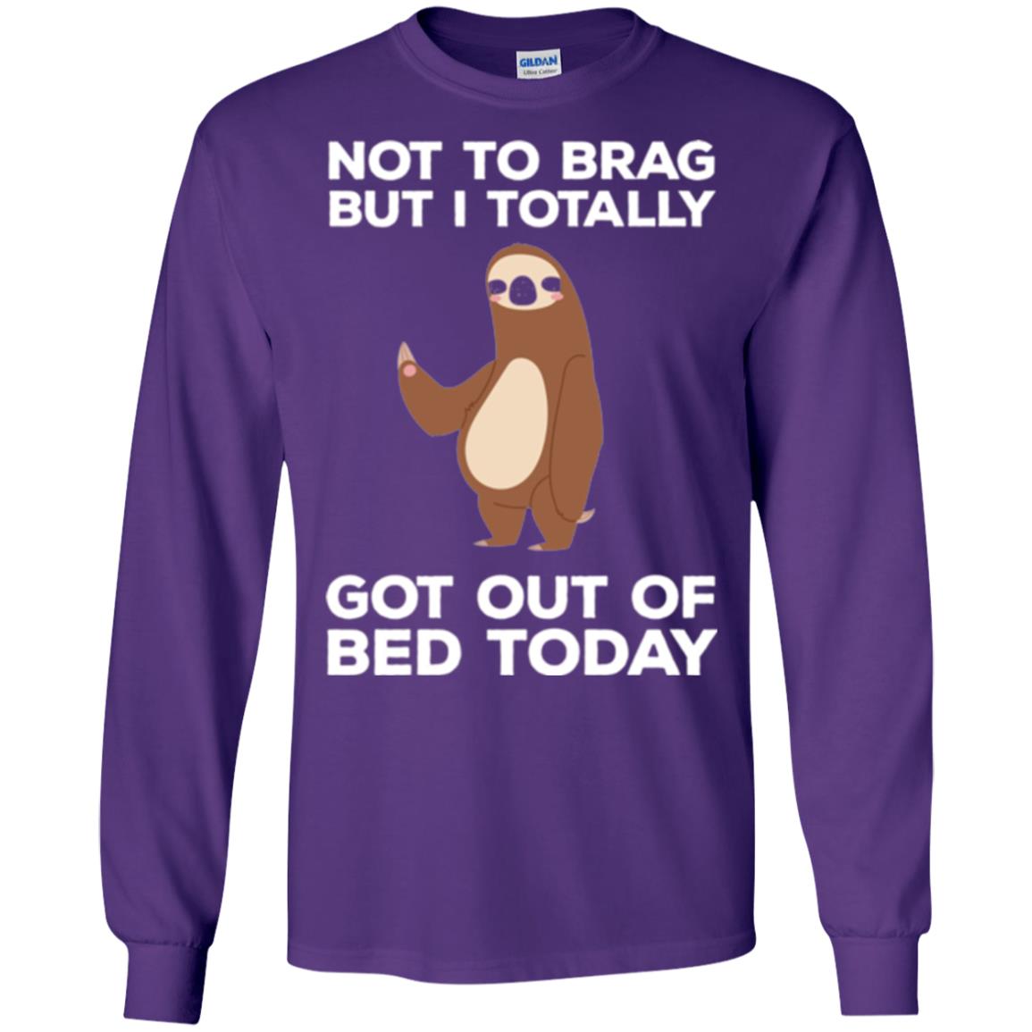 Funny Sloth T-shirt Not To Brag But I Totally Got Out Of Bed Today Purple