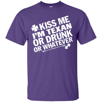 Kiss Me I_m Texan Or Drunk Or Whatever St. Patrick_s Day T-shirt Purple