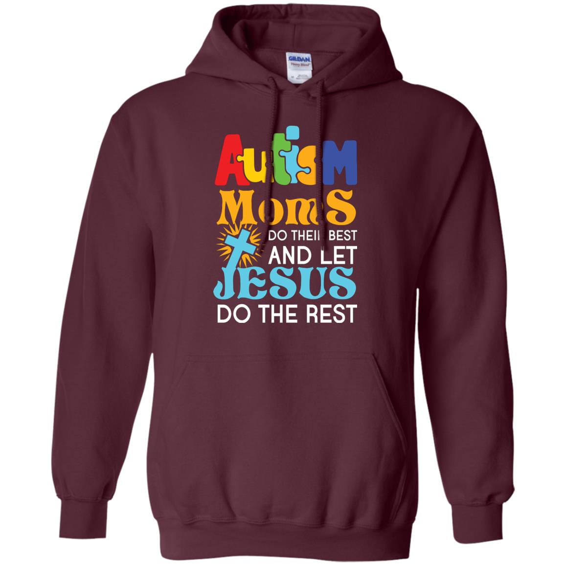 Autism Moms Do Their Best And Let Jesus Do The Rest Autism Mom T-shirt Maroon
