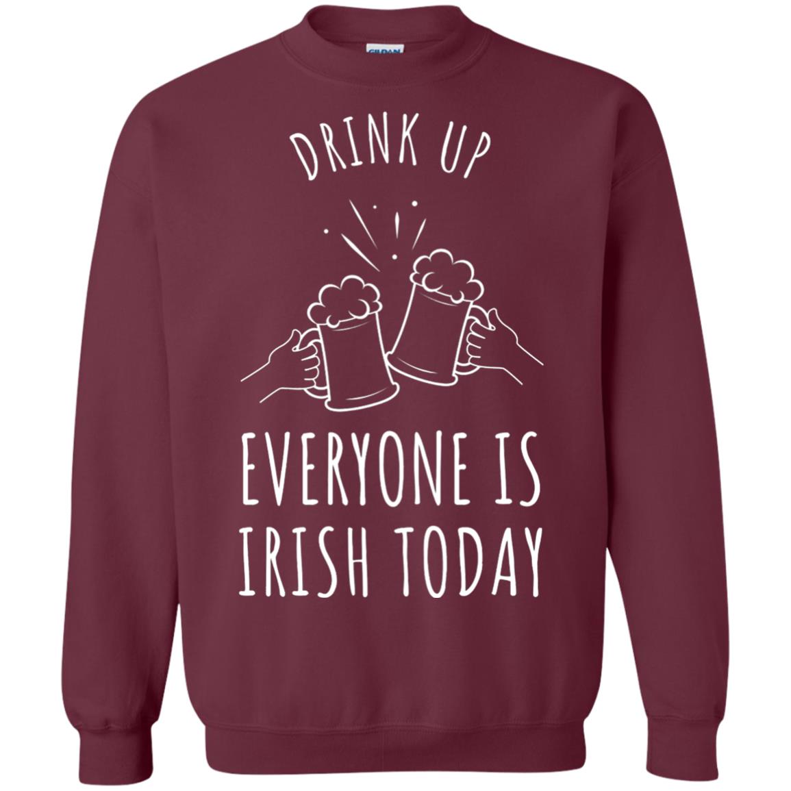 St. Patrick_s Day T-shirt Drink Up Everyone Is Irish Toda Maroon