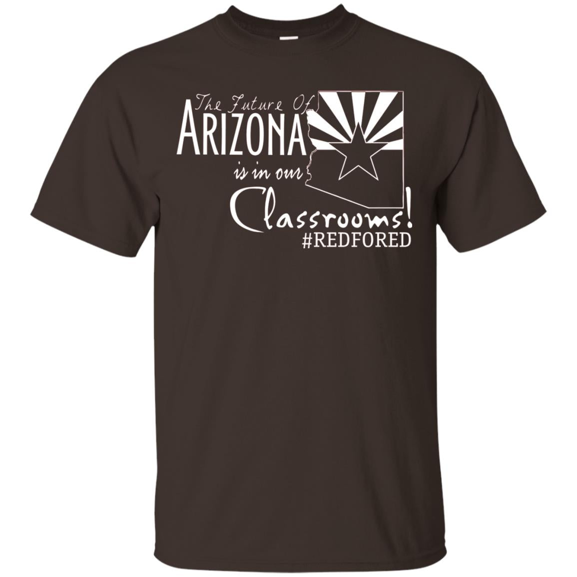 Arizona Teacher Tshirt The Future Of Arizona Is In Our Classrooms Dark Chocolate
