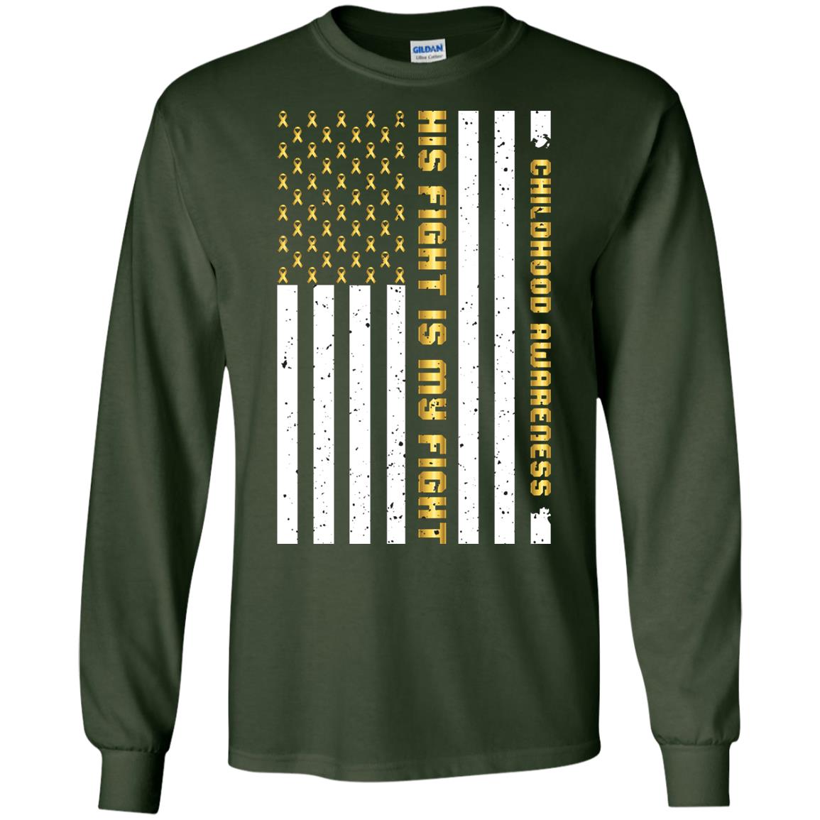 Childhood Awareness His Fight Is My Fight Gold Ribbon Stars Flag Of Usa Shirt Forest Green