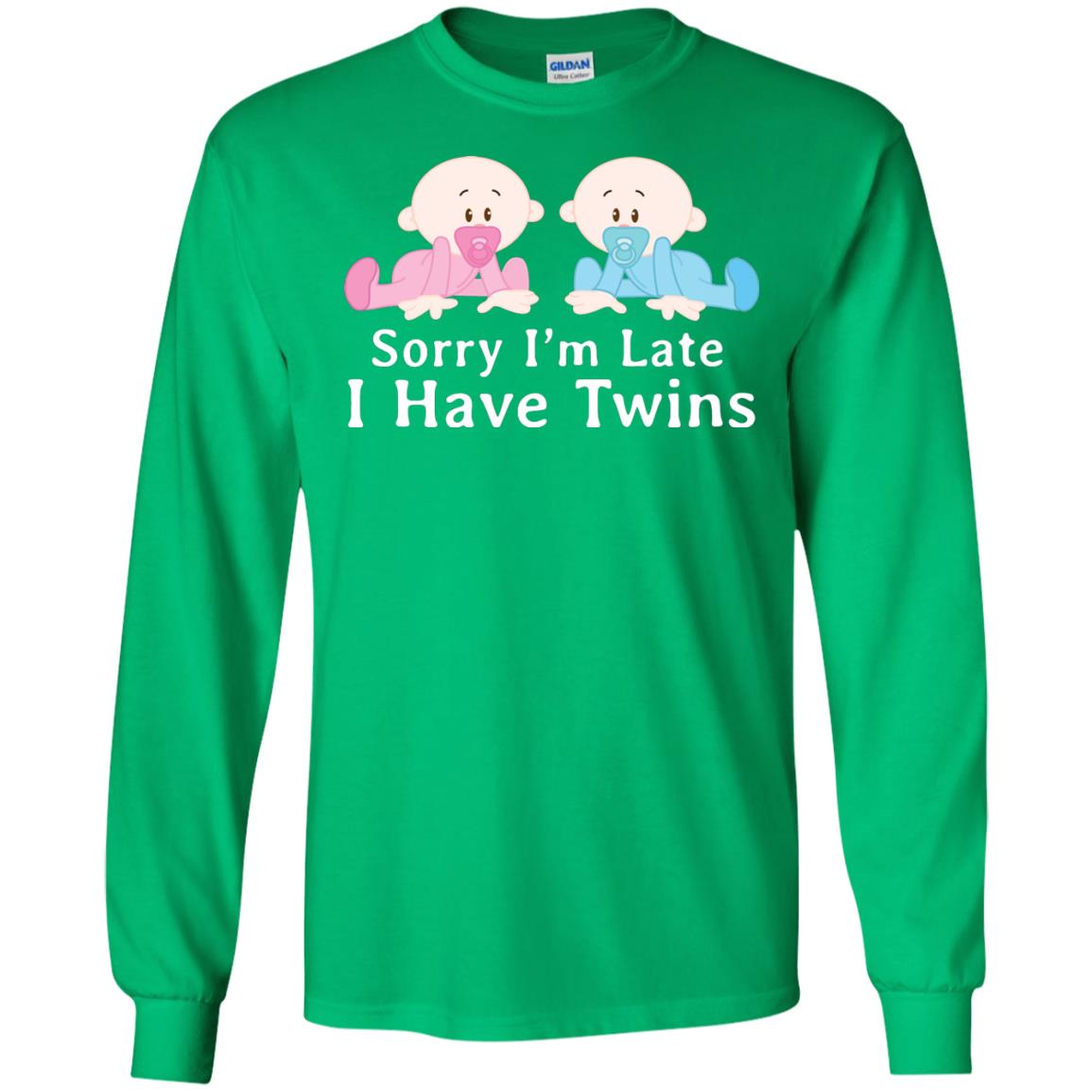 Sorry I_m Late I Have Twins Shirt For Mom Of Twins Irish Green