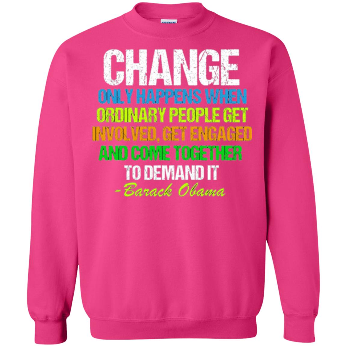 Obama Farewell Speech Change Only Happens When T-shirt Heliconia