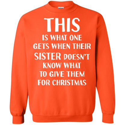 Family Christmas T-shirt Their Sister Doesn't Know What To Give For Christmas Orange